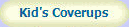 Kid's Coverups